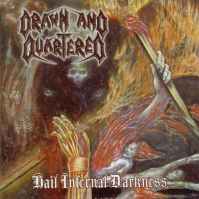 Drawn And Quartered: "Hail Infernal Darkness" – 2006